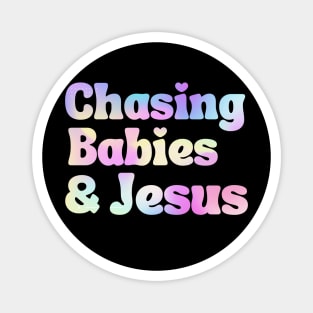 Chasing Babies and Jesus Magnet